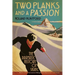 Two Planks and a Passion