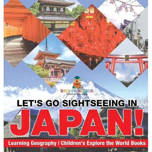Let's Go Sightseeing in Japan! Learning Geography Children's Explore the World Books