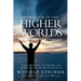 Knowledge of the Higher Worlds and Its Attainment