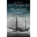 Shipwrecks of the Delaware Coast: Tales of Pirates, Squalls & Treasure
