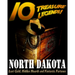 10 Treasure Legends! North Dakota: Lost Gold, Hidden Hoards and Fantastic Fortunes