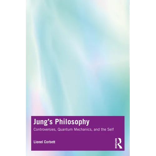 Jung's Philosophy: Controversies, Quantum Mechanics, and the Self
