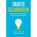 Smarter Collaboration: A New Approach to Breaking Down Barriers and Transforming Work