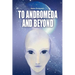 To Andromeda and Beyond