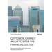 Customer journey analytics for the financial sector. How do customers make decisions regarding their bank?