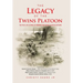 The Legacy of the Twins Platoon: The True-Life Stories of Marines Who Went to War in Vietnam