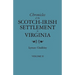 Chronicles of the Scotch-Irish Settlement in Virginia. Extracted from the Original Court Records of Augusta County, 1745-1800. Volume II