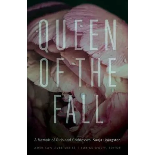 Queen of the Fall: A Memoir of Girls and Goddesses