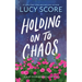Holding on to Chaos