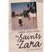 The Saints of Zara: An Intimate Memoir
