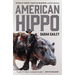 American Hippo: River of Teeth, Taste of Marrow, and New Stories