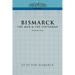 Bismarck: The Man & the Statesman, Vol. 2