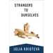 Strangers to Ourselves