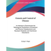 Genesis and Control of Disease: An Attempt to Demonstrate the Pathological Possibilities of Emotional and Physical Maladjustment and Resultant Metabol