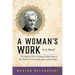 A Woman's Work: The Storied Life of Pioneer Esther Morris, the World's First Female Justice of the Peace