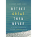 Better Great Than Never: Believing It's Possible Is Where Champions Begin