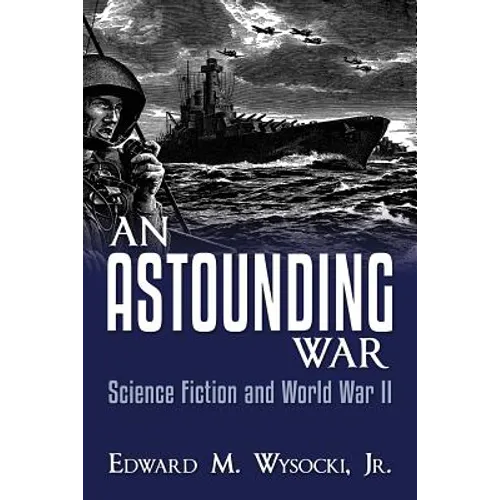 An Astounding War: Science Fiction and World War II