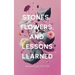 Stones, Flowers, and Lessons Learned