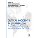 Critical Incidents in Journalism: Pivotal Moments Reshaping Journalism around the World