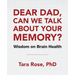 Dear Dad, Can We Talk About Your Memory?: Wisdom on Brain Health