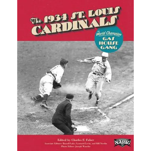 The 1934 St. Louis Cardinals: The World Champion Gas House Gang