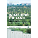 Inhabiting the Land: Thinking Theologically about the Palestinian-Israeli Conflict