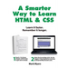 A Smarter Way to Learn HTML & CSS: Learn it faster. Remember it longer.