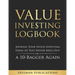 Value Investing Logbook: Journal Your Stock Investing Ideas so You Never Miss Out on a 10-Bagger Again