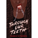 Through Our Teeth