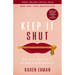 Keep It Shut: What to Say, How to Say It, and When to Say Nothing at All (Updated and Expanded, Including a Bonus 10-Day Devotional)