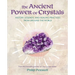 The Ancient Power of Crystals: History, Legends, and Healing Practices from Around the World