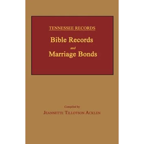 Tennessee Records: Bible Records and Marriage Bonds
