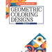 Geometric Coloring Designs Volume 2 Full Page Abstract Art: Detailed Patterns to Color - For Adults - Relaxing Stress Relief