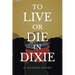 To Live or Die in Dixie