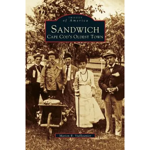 Sandwich: Cape Cod's Oldest Town