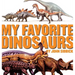 My Favorite Dinosaurs