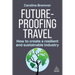 Future-Proofing Travel: How to Create a Resilient and Sustainable Industry
