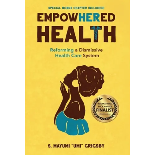 EmpowHERed Health: Reforming a Dismissive Health Care System