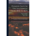 Pioneer Days In The Southwest From 1850 To 1879: Thrilling Descriptions Of Buffalo Hunting, Indian Fighting And Massacres, Cowboy Life And Home Buildi
