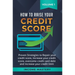How to Raise Your Credit Score: Proven Strategies to Repair Your Credit Score, Increase Your Credit Score, Overcome Credit Card Debt and Increase Your