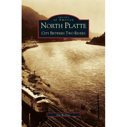 North Platte: City Between Two Rivers