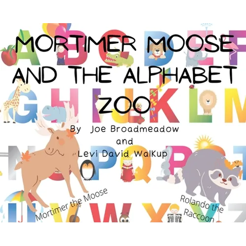 Mortimer Moose and the Alphabet Zoo