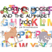 Mortimer Moose and the Alphabet Zoo