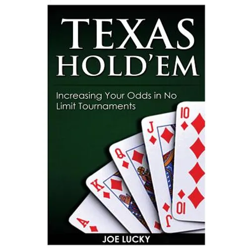 Texas Hold'em: Increasing Your Odds in No Limit Tournaments