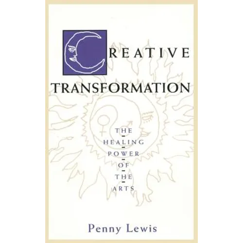 Creative Transformation: The Healing Power of the Arts