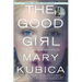 The Good Girl: A Thrilling Suspense Novel from the Author of Local Woman Missing