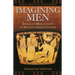 Imagining Men: Ideals of Masculinity in Ancient Greek Culture