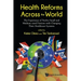 Health Reforms Across the World: The Experience of Twelve Small and Medium-Sized Nations with Changing Their Healthcare Systems