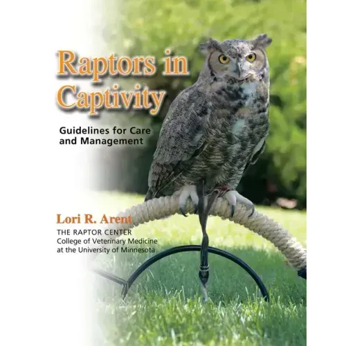 Raptors in Captivity: Guidelines for Care and Management