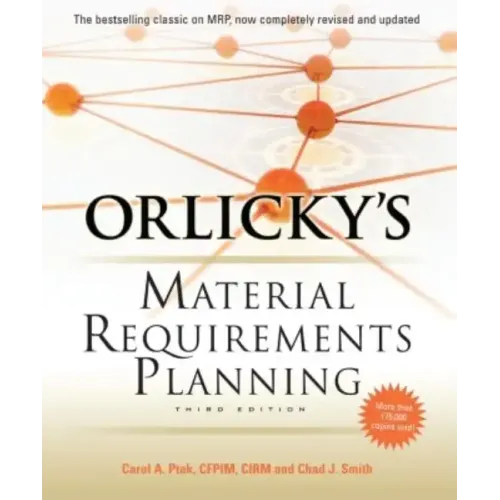 Orlicky's Material Requirements Planning, Third Edition